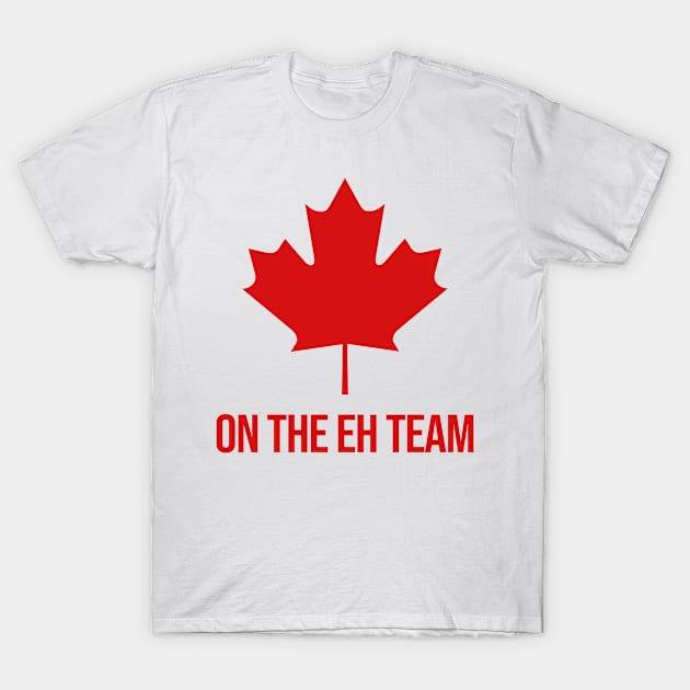 on the eh team T-Shirt by jamboi